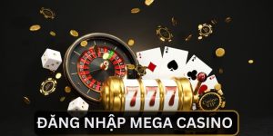 Đăng Nhập Mega Casino - Các Thao Tác Đơn Giản Nhất 2024