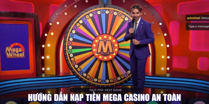 Hướng dẫn nạp tiền Mega Casino